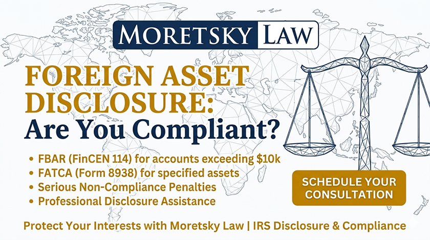 Professional legal graphic for Moretsky Law featuring a Navy Blue and Gold color scheme. Text reads "Foreign Asset Disclosure: Are You Compliant?" and lists FBAR and FATCA requirements. The image includes a gold scale of justice and the Moretsky Law logo over a stylized world map.